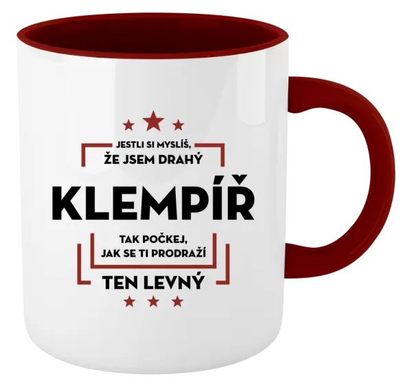 Hrnek Jestli si myslíš, že jsem drahý - klempíř