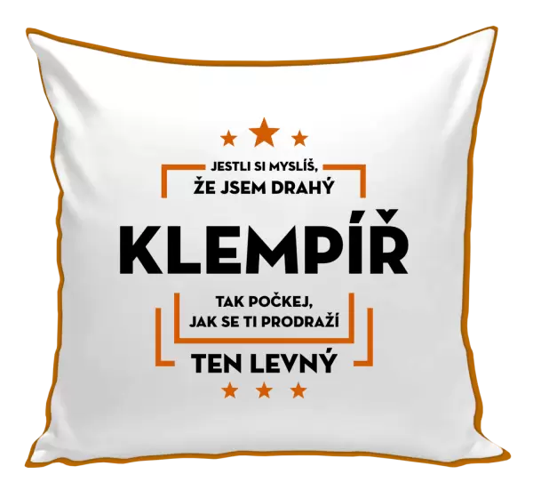 Polštář Jestli si myslíš, že jsem drahý - klempíř
