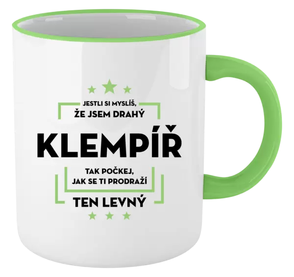 Hrnek Jestli si myslíš, že jsem drahý  - klempíř