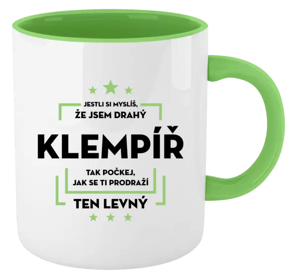 Hrnek Jestli si myslíš, že jsem drahý  - klempíř