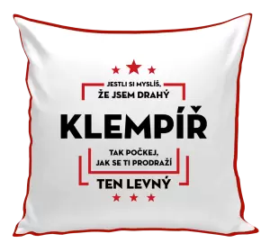 Polštář Jestli si myslíš, že jsem drahý  - klempíř