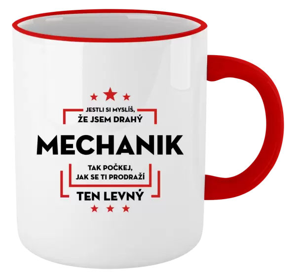 Hrnek Jestli si myslíš, že jsem drahý - mechanik