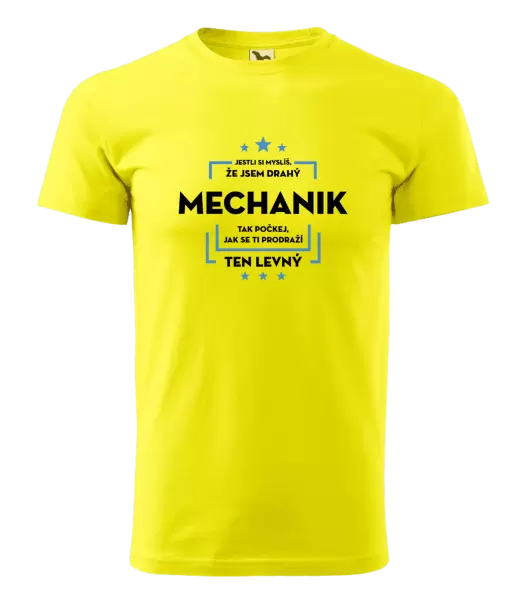Pánské tričko Jestli si myslíš, že jsem drahý - mechanik