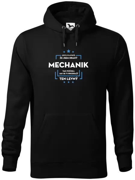 Pánská mikina Jestli si myslíš, že jsem drahý - mechanik