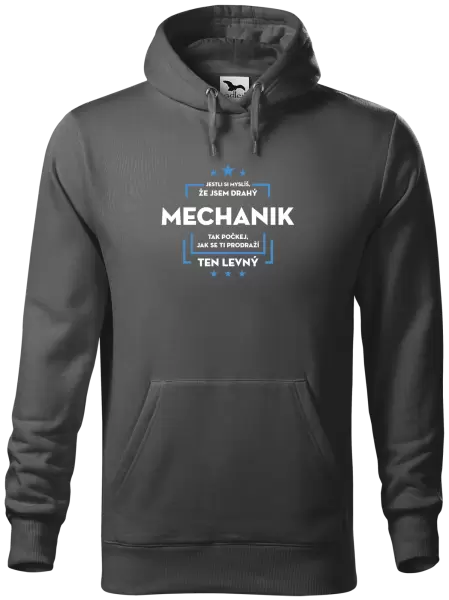 Pánská mikina Jestli si myslíš, že jsem drahý - mechanik