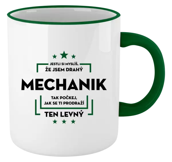 Hrnek Jestli si myslíš, že jsem drahý - mechanik