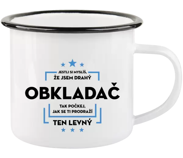 Plecháček Jestli si myslíš, že jsem drahý - obkladač