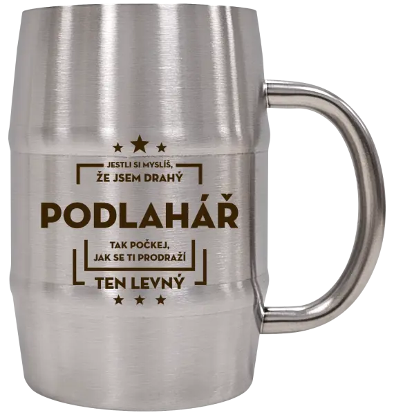 Nerezový chladicí půllitr Jestli si myslíš, že jsem drahý - podlahář