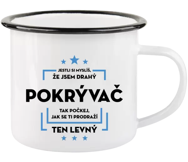 Plecháček Jestli si myslíš, že jsem drahý  - pokrývač