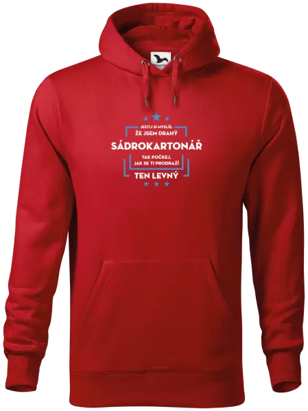 Pánská mikina Jestli si myslíš, že jsem drahý - sádrokartonář