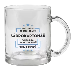 Hrnek Jestli si myslíš, že jsem drahý  - sádrokartonář