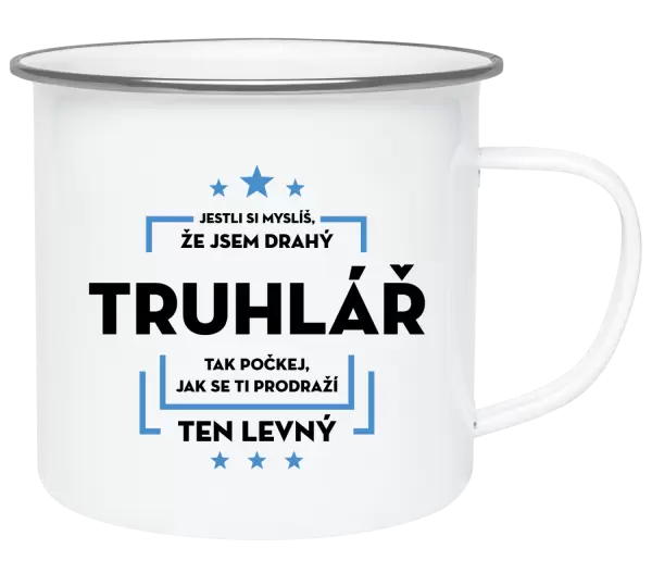 Plecháček Jestli si myslíš, že jsem drahý - truhlář