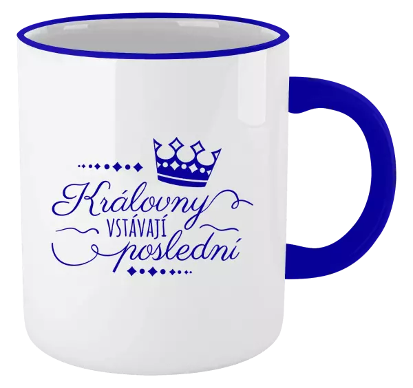 Hrnek Královny vstávají poslední