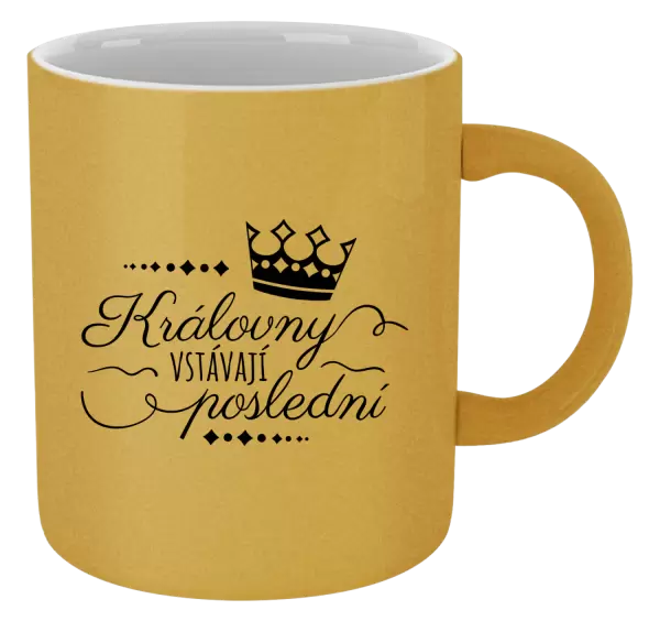 Metalický hrnek Královny vstávají poslední