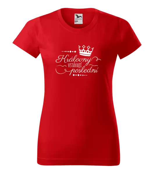 Dámské tričko Královny vstávají poslední
