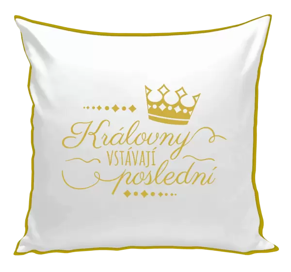 Polštář Královny vstávají poslední