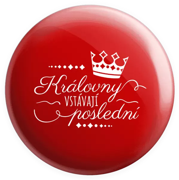 Placka Královny vstávají poslední