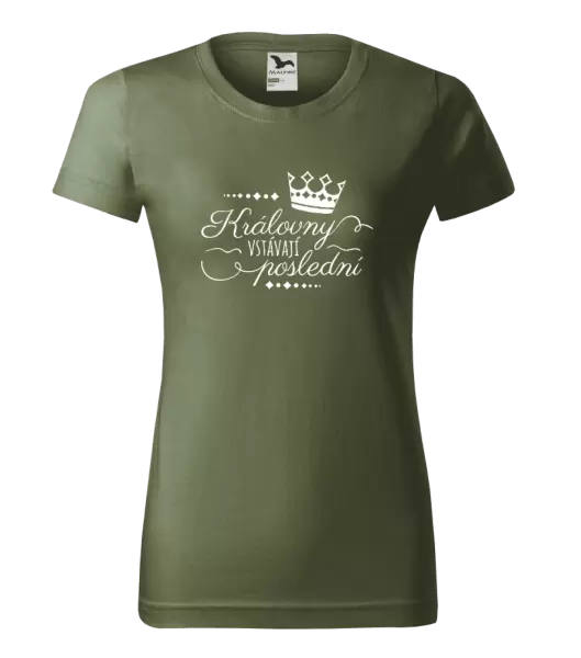 Dámské tričko Královny vstávají poslední