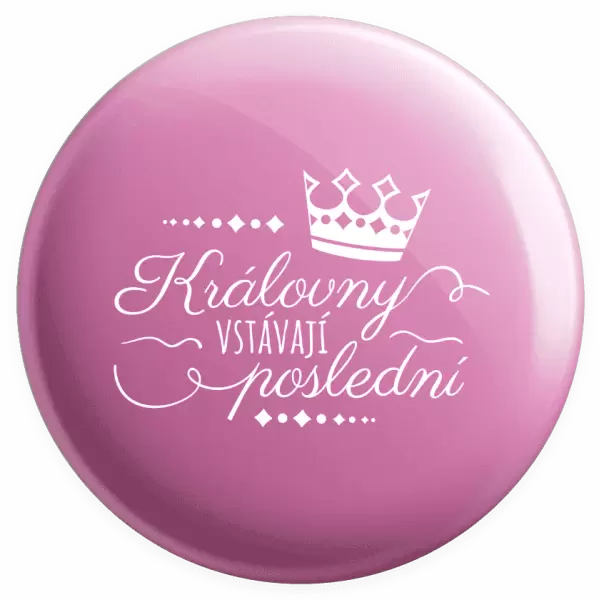 Placka Královny vstávají poslední