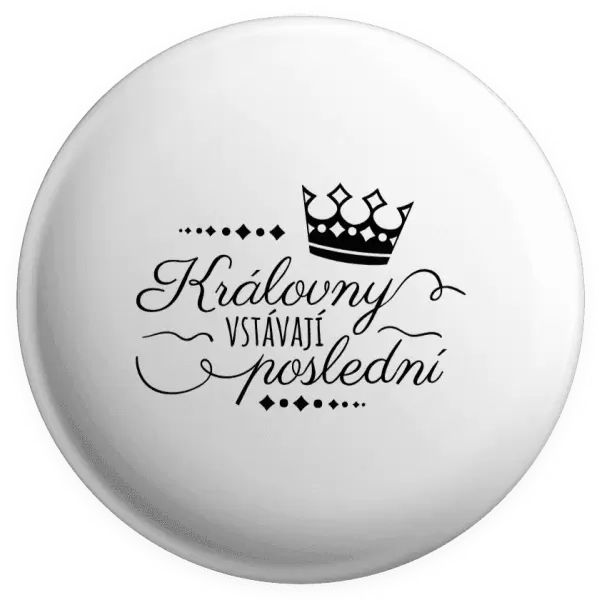 Placka Královny vstávají poslední