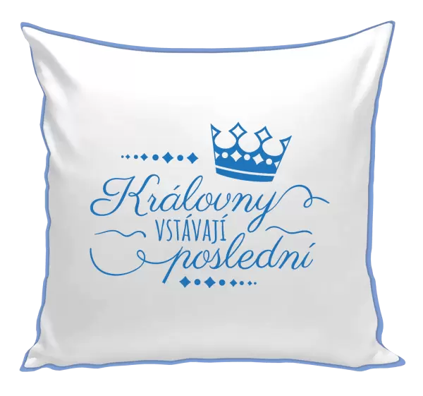 Polštář Královny vstávají poslední