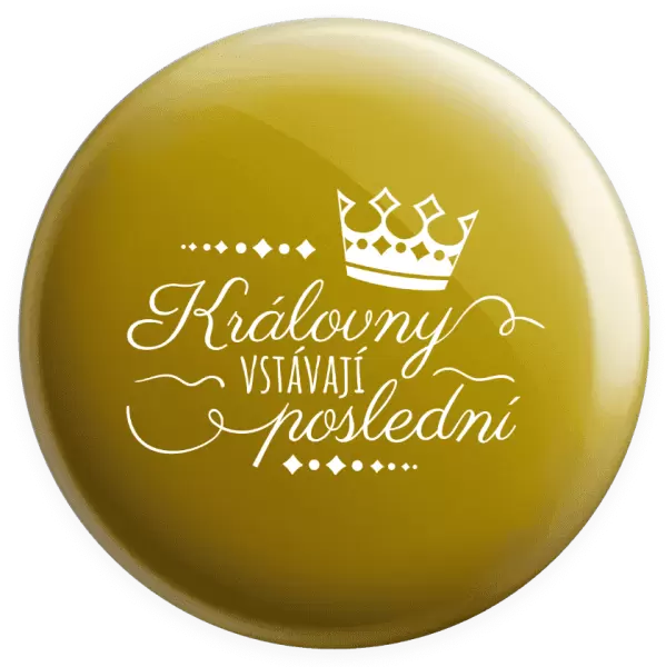 Placka Královny vstávají poslední