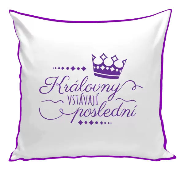 Polštář Královny vstávají poslední