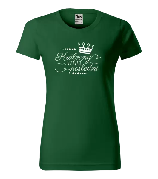 Dámské tričko Královny vstávají poslední