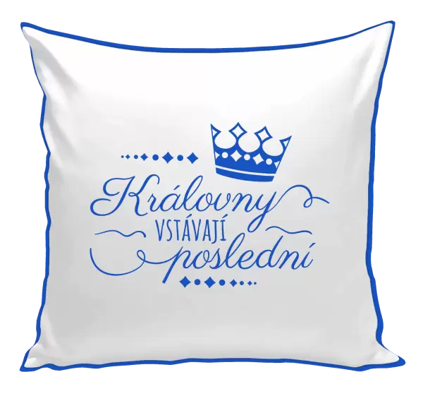 Polštář Královny vstávají poslední