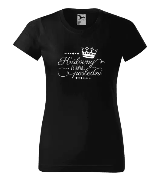 Dámské tričko Královny vstávají poslední