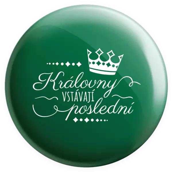 Placka Královny vstávají poslední