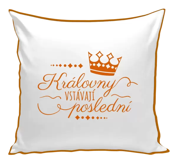 Polštář Královny vstávají poslední