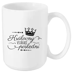 Hrnek Královny vstávají poslední