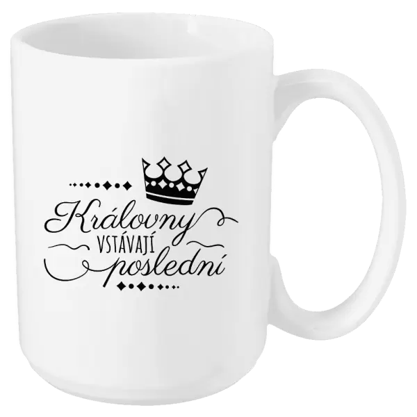 Hrnek Královny vstávají poslední