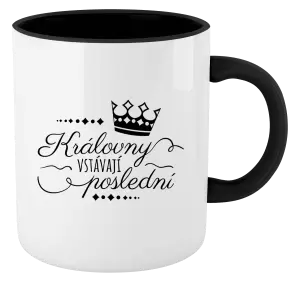 Hrnek Královny vstávají poslední