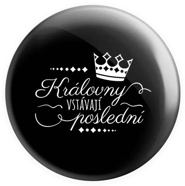 Placka Královny vstávají poslední