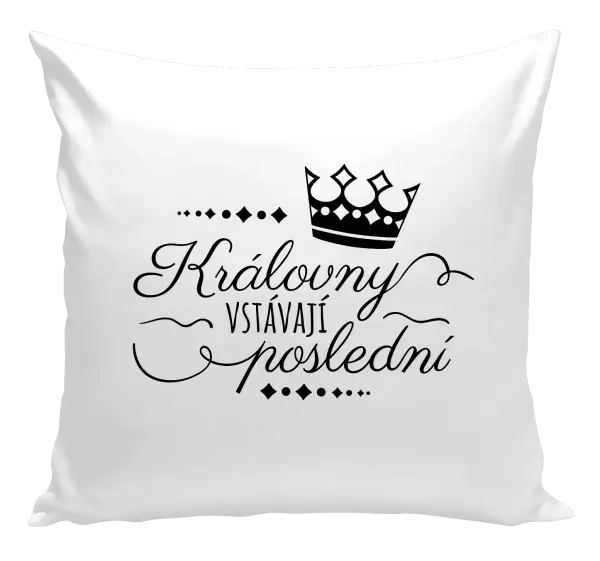 Polštář Královny vstávají poslední