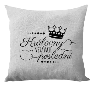 Polštář Královny vstávají poslední