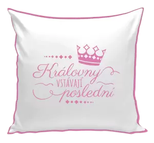 Polštář Královny vstávají poslední