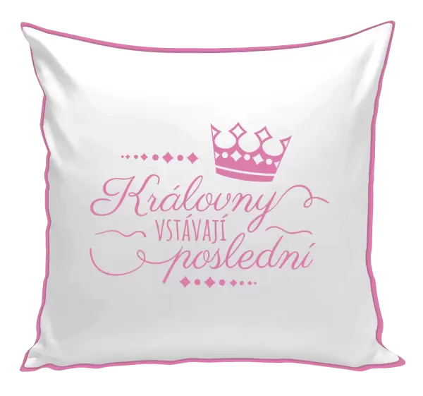 Polštář Královny vstávají poslední