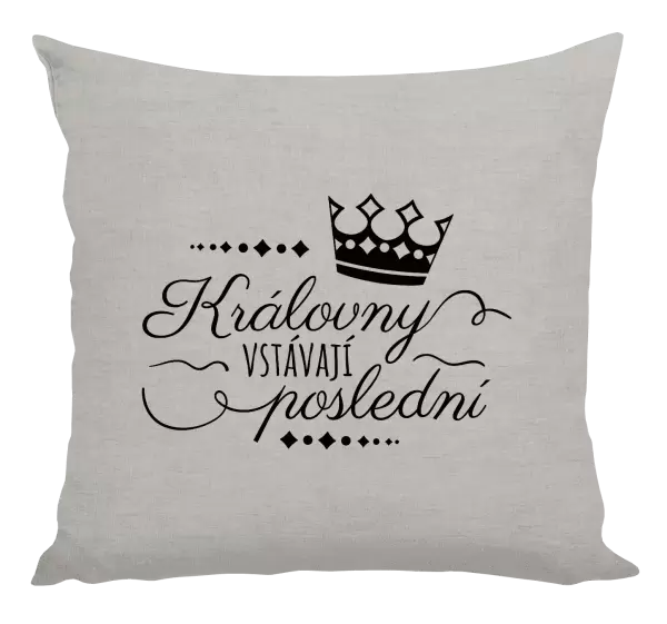 Polštář Královny vstávají poslední