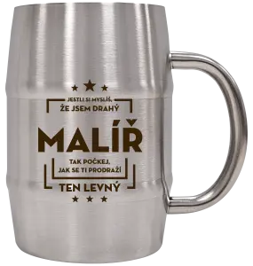 Nerezový chladicí půllitr Jestli si myslíš , že jsem drahý - malíř