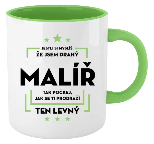 Hrnek Jestli si myslíš , že jsem drahý - malíř