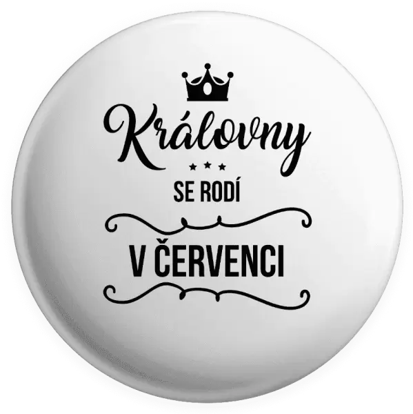 Placka Královny se rodí v měsíci ...