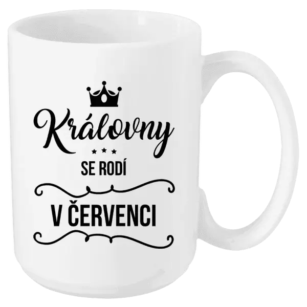 Hrnek Královny se rodí v měsíci ...