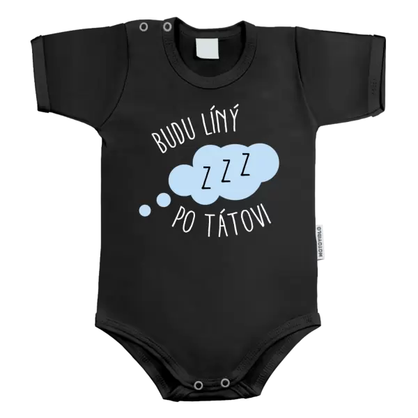 Dětské body Budu líný po tátovi 