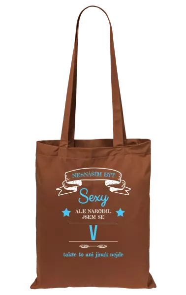 Látková taška Nesnáším být sexy, ale narodil jsem se v ...