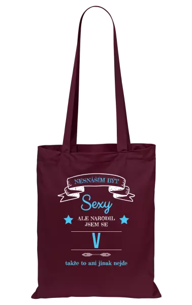 Látková taška Nesnáším být sexy, ale narodil jsem se v ...