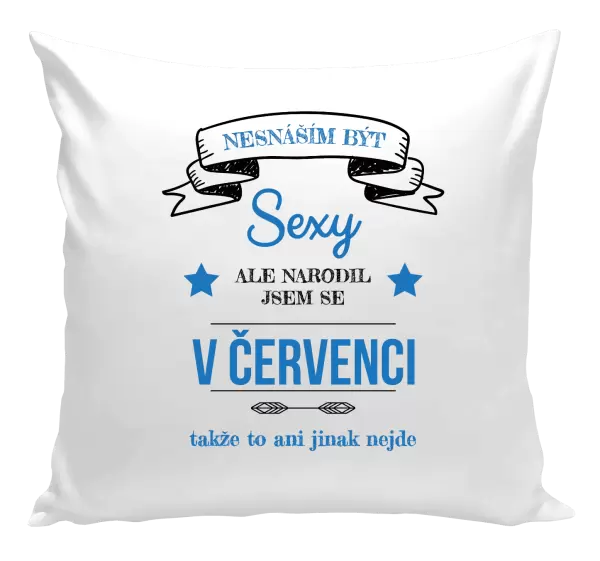 Polštář Nesnáším být sexy, ale narodil jsem se v ...