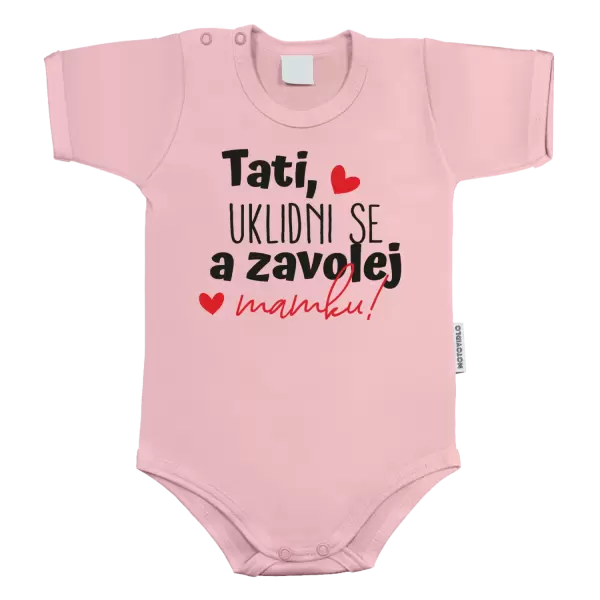 Dětské body Tati, uklidni se a zavolej mamku